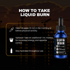 How to take Liquid Burn: 1 mL morning, optional 1 mL midday, stay hydrated