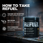How to take Refuel amino acid energy powder — mix 1 scoop with 8 to 16 oz of water, take mid-day or anytime for clean energy and recovery, stay consistent for performance and recovery
